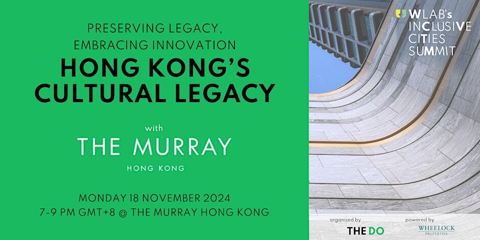 Preserving Legacy, Embracing Innovation: Hong Kong’s Cultural Legacy