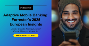 Adaptive Mobile Banking: Forrester’s 2025 European Insights